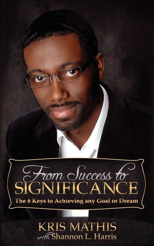 Book cover of From Success to Significance: The 8 Keys to Achieving Any Goal or Dream (Digital Original)