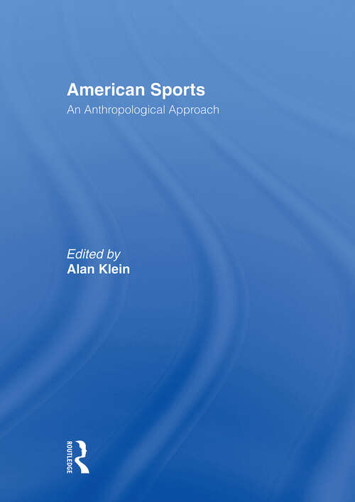 Book cover of American Sports: An Anthropological Approach (Sport in the Global Society)