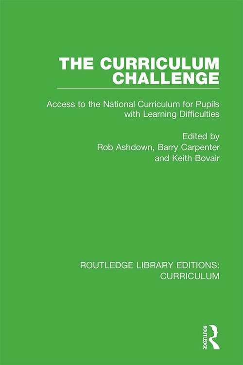 Book cover of The Curriculum Challenge: Access to the National Curriculum for Pupils with Learning Difficulties (Routledge Library Editions: Curriculum #1)