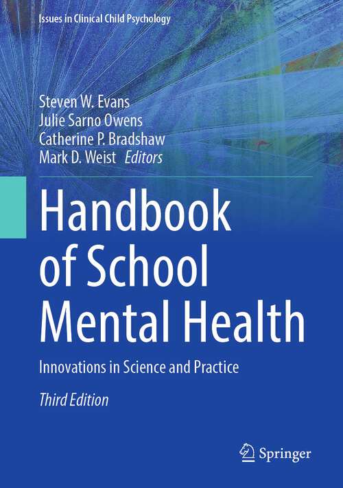 Book cover of Handbook of School Mental Health: Innovations in Science and Practice (3rd ed. 2023) (Issues in Clinical Child Psychology)