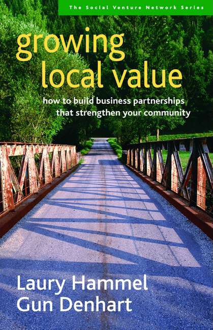 Book cover of growing local value: how to build business partnerships that strengthen your community (The Social Venture Network Series)