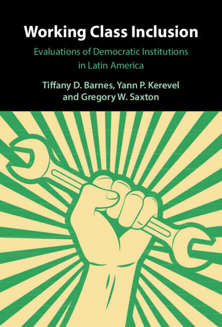 Book cover of Working Class Inclusion: Evaluations Of Democratic Institutions In Latin America