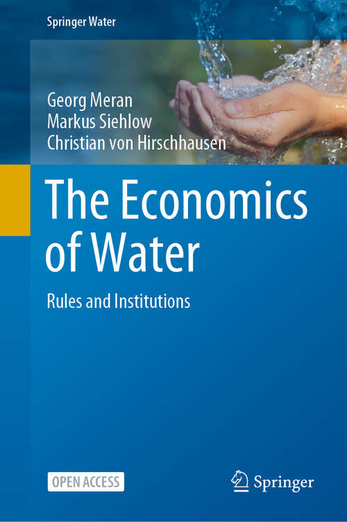 Book cover of The Economics of Water: Rules and Institutions (1st ed. 2021) (Springer Water)