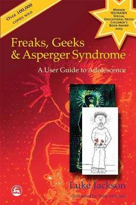 Book cover of Freaks, Geeks and Asperger Syndrome: A User Guide to Adolescence