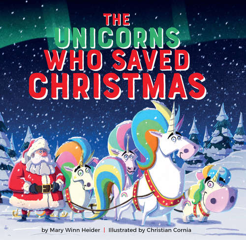 Book cover of The Unicorns Who Saved Christmas