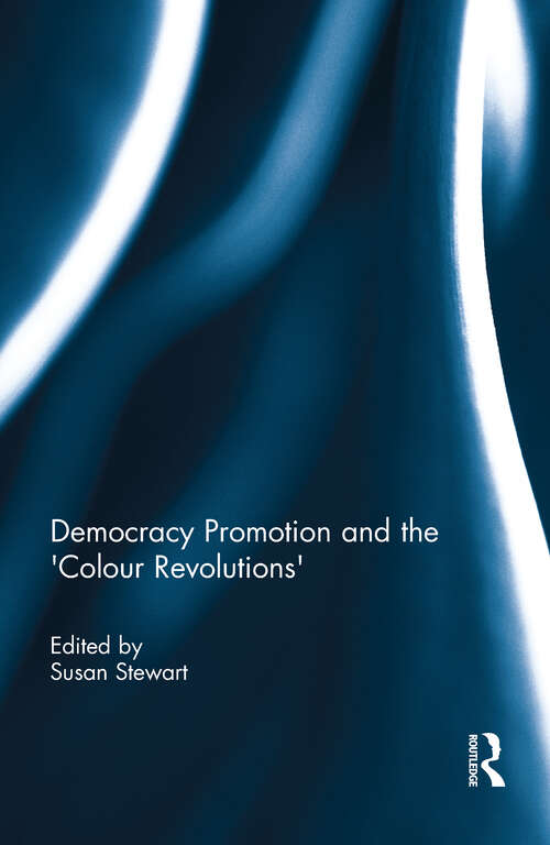 Book cover of Democracy Promotion and the 'Colour Revolutions' (Democratization Special Issues)