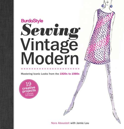 Book cover of BurdaStyle Sewing Vintage Modern: Mastering Iconic Looks from the 1920s to 1980s