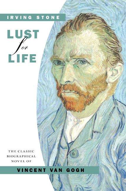 Book cover of Lust for Life: The Story of Vincent Van Gogh