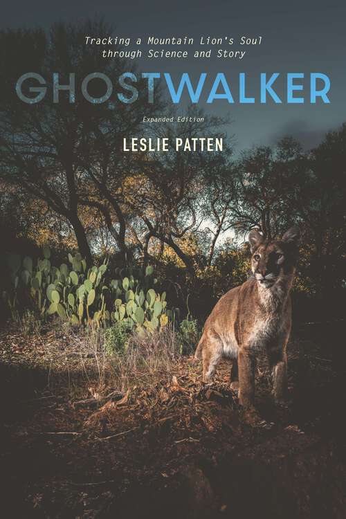 Book cover of Ghostwalker: Tracking a Mountain Lion's Soul through Science and Story (Expanded Edition)