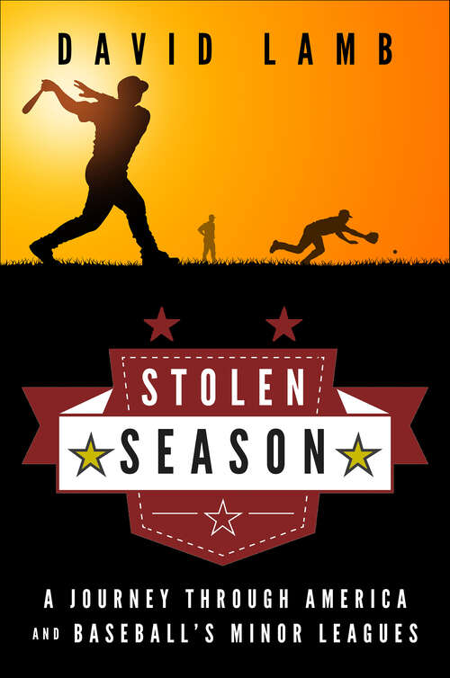 Book cover of Stolen Season: A Journey Through America and Baseball's Minor Leagues