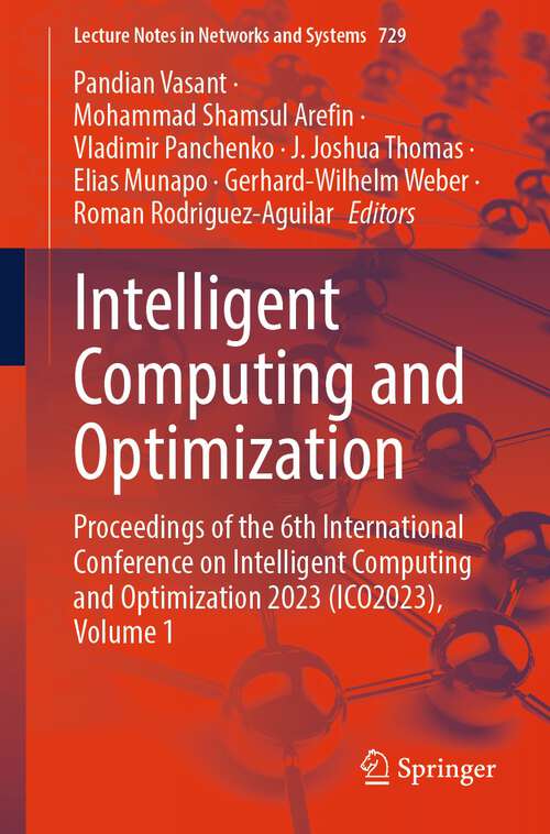 Book cover of Intelligent Computing and Optimization: Proceedings of the 6th International Conference on Intelligent Computing and Optimization 2023 (ICO2023), Volume 1 (1st ed. 2023) (Lecture Notes in Networks and Systems #729)