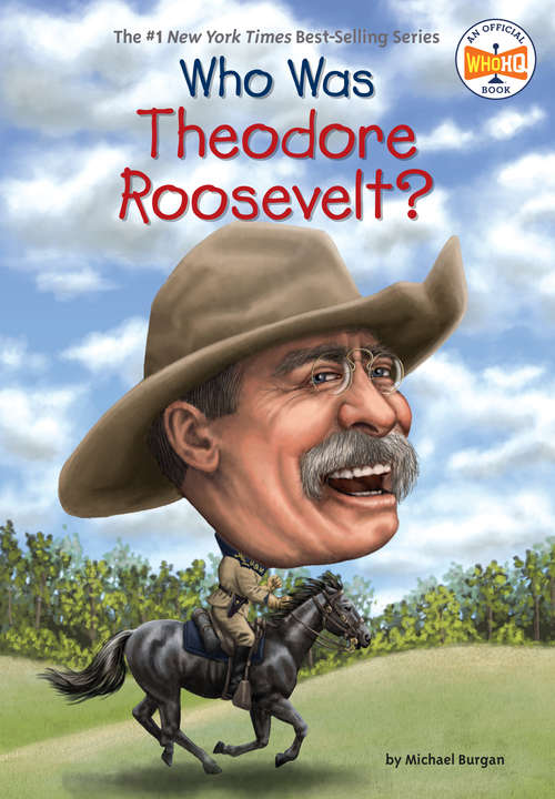 Book cover of Who Was Theodore Roosevelt? (Who was?)