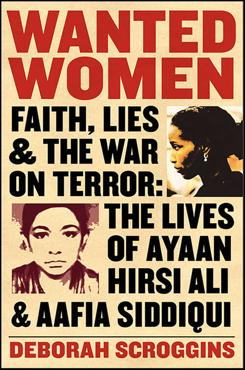 Book cover of Wanted Women: Faith, Lies, and the War on Terror: The Lives of Ayaan Hirsi Ali and Aafia Siddiqui