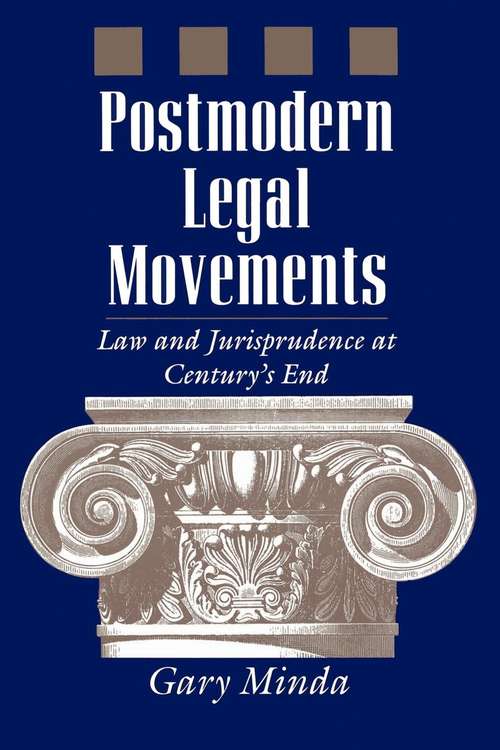 Book cover of Postmodern Legal Movements: Law and Jurisprudence At Century's End (Open Access Lib And Hc Ser.)