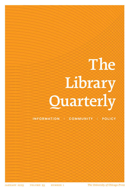 Book cover of The Library Quarterly, volume 95 number 1 (January 2025)