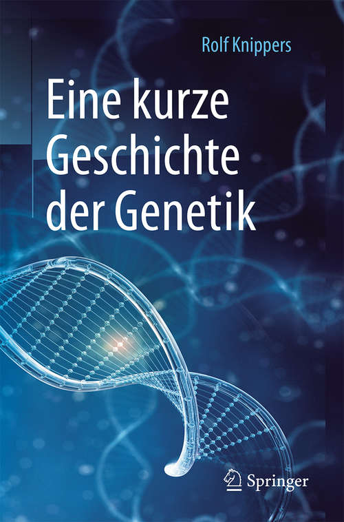 Book cover of Eine kurze Geschichte der Genetik (2. Aufl. 2017)