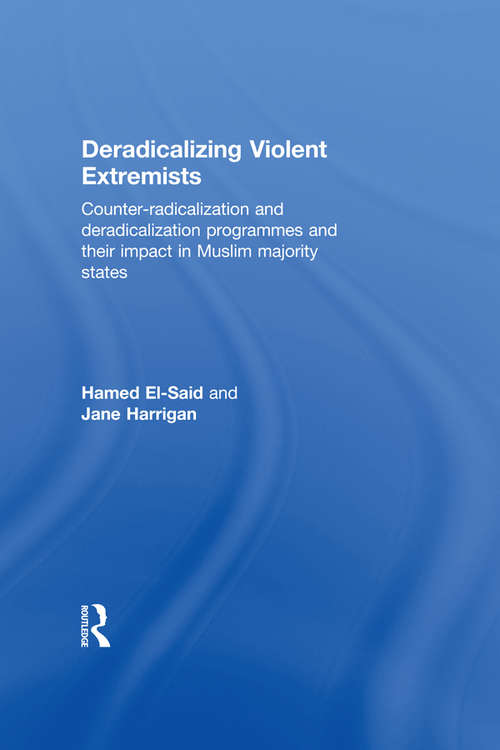 Book cover of Deradicalising Violent Extremists: Counter-Radicalisation and Deradicalisation Programmes and their Impact in  Muslim Majority States