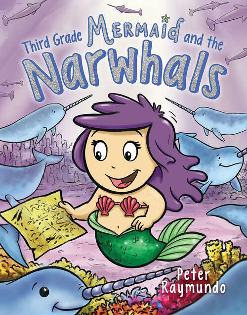 Book cover of Third Grade Mermaid and the Narwhals