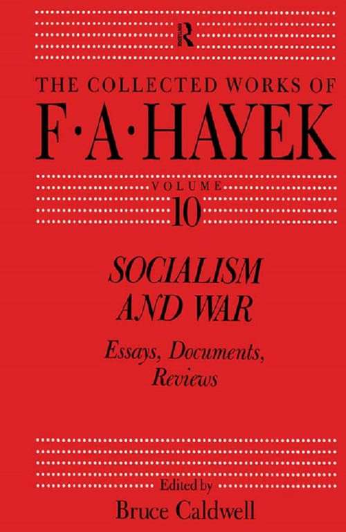 Book cover of Socialism and War: Essays, Documents, Reviews (The Collected Works of F.A. Hayek #10)