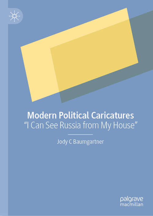 Book cover of Modern Political Caricatures: "I Can See Russia from My House"