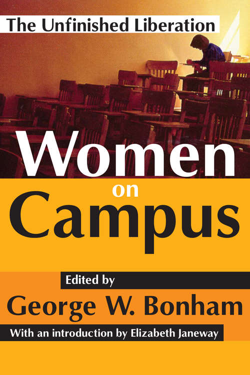 Book cover of Women on Campus: The Unfinished Liberation