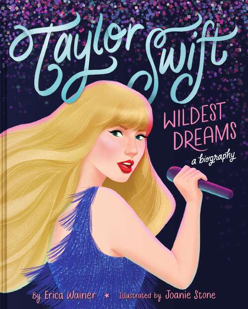 Book cover of Taylor Swift: Wildest Dreams, A Biography