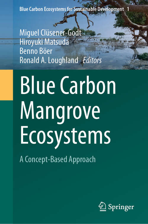 Book cover of Blue Carbon Mangrove Ecosystems: A Concept-Based Approach (Blue Carbon Ecosystems for Sustainable Development #1)