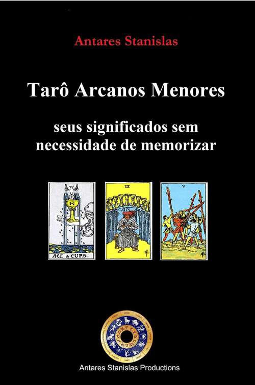 Book cover of Tarô Arcanos Menores, seus significados sem necessidade de memorizar