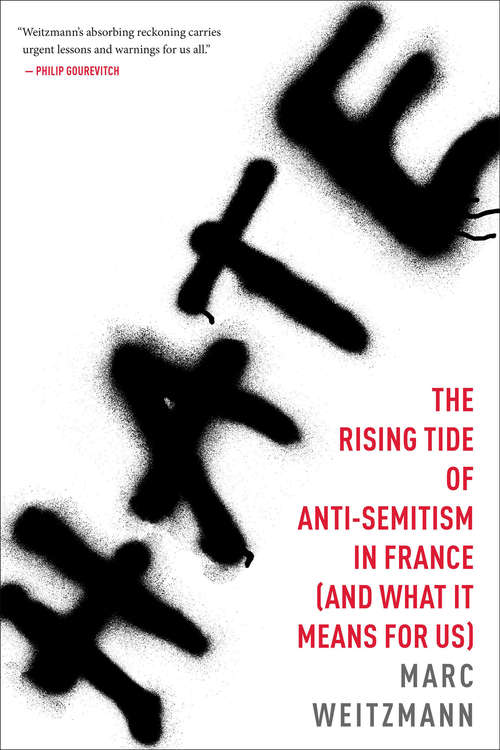 Book cover of Hate: The Rising Tide of Anti-Semitism in France (and What It Means for Us)