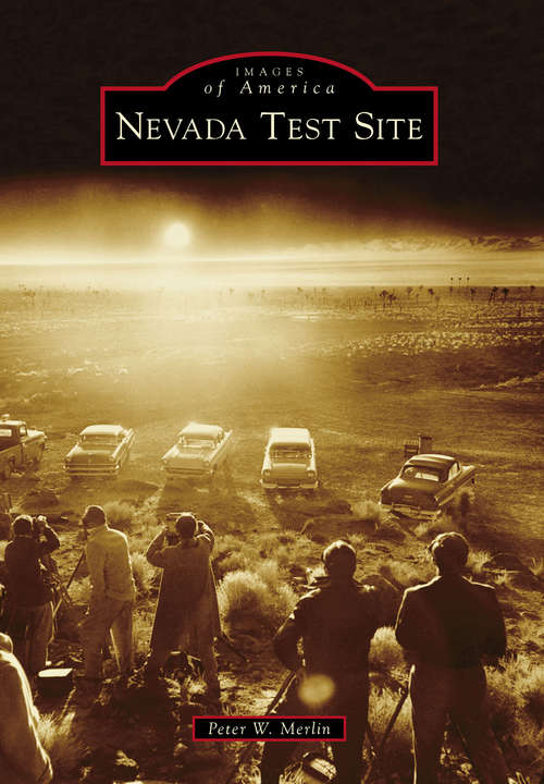 Book cover of Nevada Test Site (Images of America)