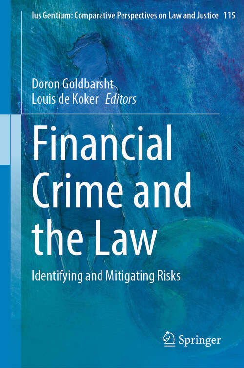 Book cover of Financial Crime and the Law: Identifying and Mitigating Risks (2024) (Ius Gentium: Comparative Perspectives on Law and Justice #115)