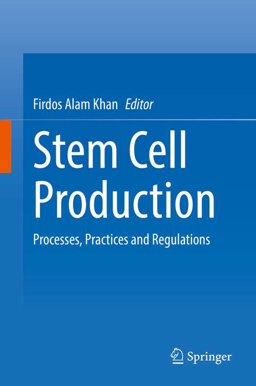 Book cover of Stem Cell Production: Processes, Practices and Regulations (1st ed. 2022)