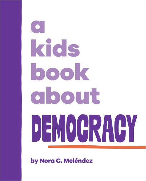 Book cover of Kids Book About Democracy, A (A Kids Book)