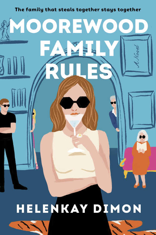 Book cover of Moorewood Family Rules: A Novel