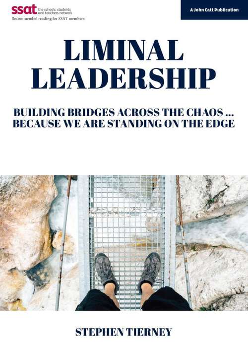 Book cover of Liminal Leadership: Building Bridges Across The Chaos - Because We Are Standing On The Edge