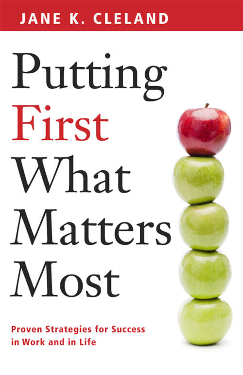 Book cover of Putting First What Matters Most: Proven Strategies for Success in Work and in Life