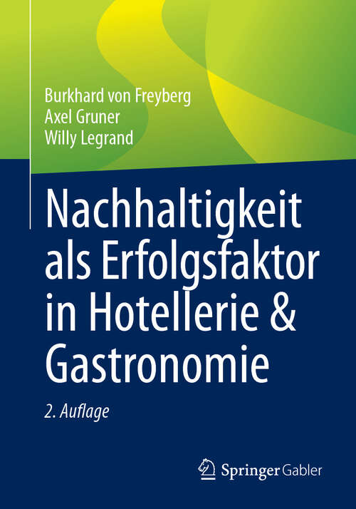 Book cover of Nachhaltigkeit als Erfolgsfaktor in Hotellerie & Gastronomie (2., überarb. u. erw. Auflage 2024)