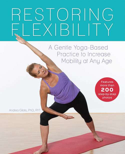 Book cover of Restoring Flexibility: A Gentle Yoga-based Practice To Increase Mobility At Any Age