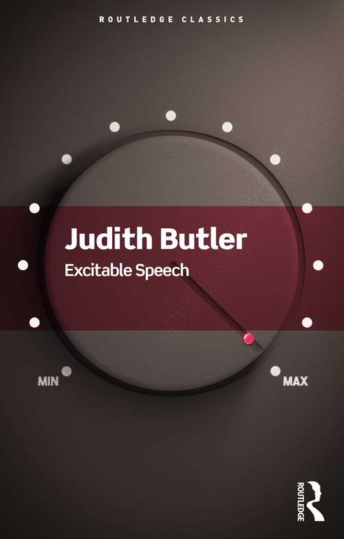 Book cover of Excitable Speech: A Politics of the Performative (Routledge Classics)