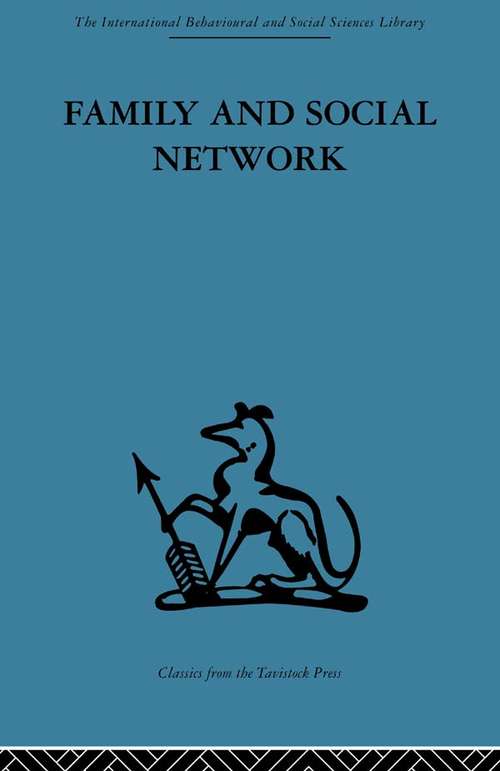 Book cover of Family and Social Network: Roles, Norms and External Relationships in Ordinary Urban Families (2) (Reprint Series In Social Sciences)
