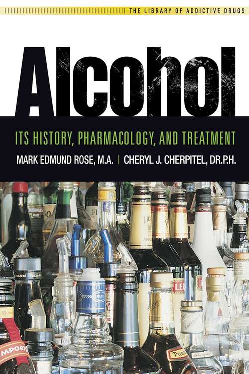 Book cover of Alcohol: It's History, Pharmacology and Treatment