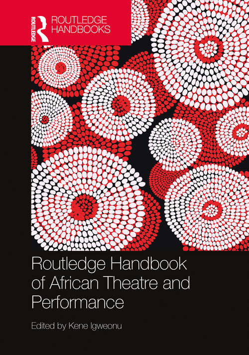 Book cover of Routledge Handbook of African Theatre and Performance (Routledge International Handbooks)