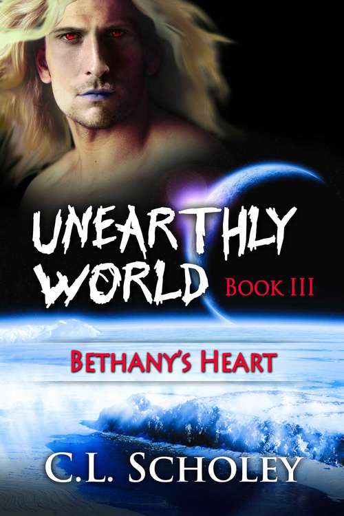 Book cover of Bethany's Heart (Unearthly Wolrd #3)