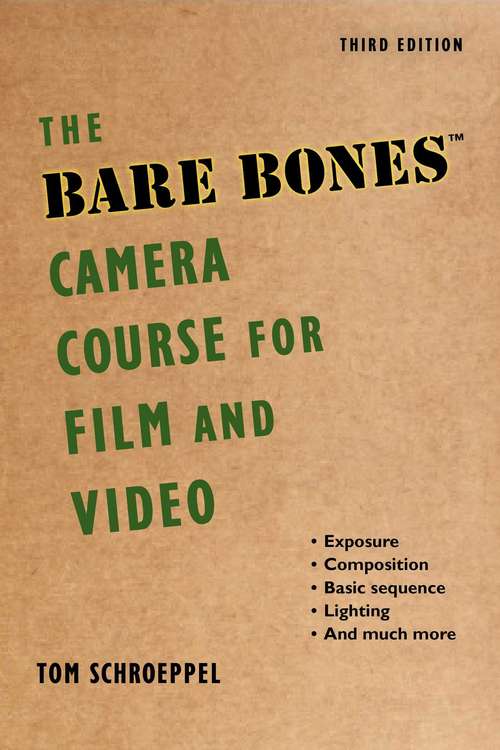 Book cover of The Bare Bones Camera Course for Film and Video Third Edition (3rd Edition)