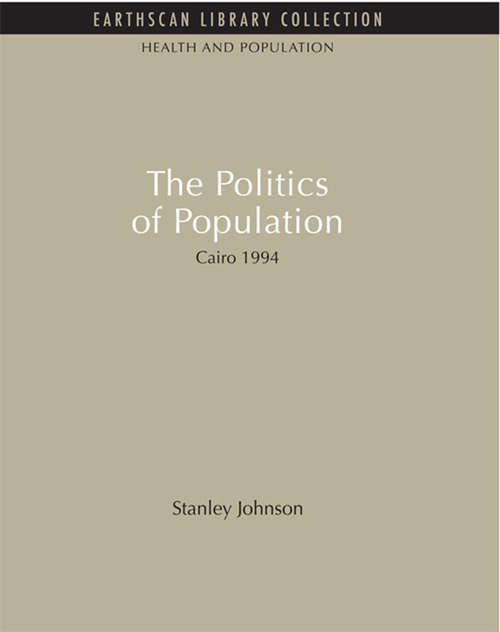 Book cover of The Politics of Population: Cairo 1994 (Health and Population Set)