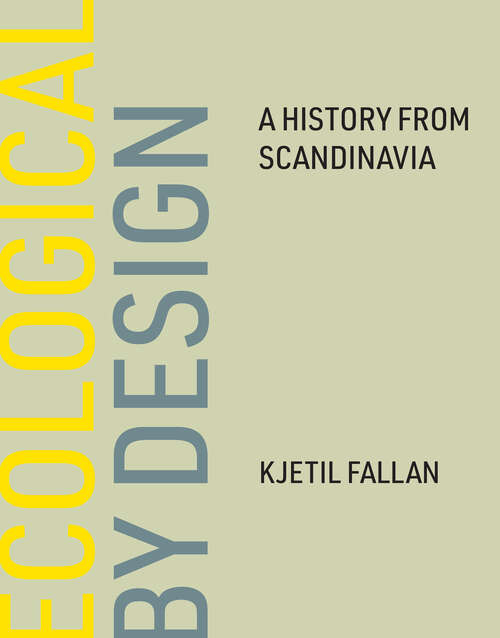 Book cover of Ecological by Design: A History from Scandinavia