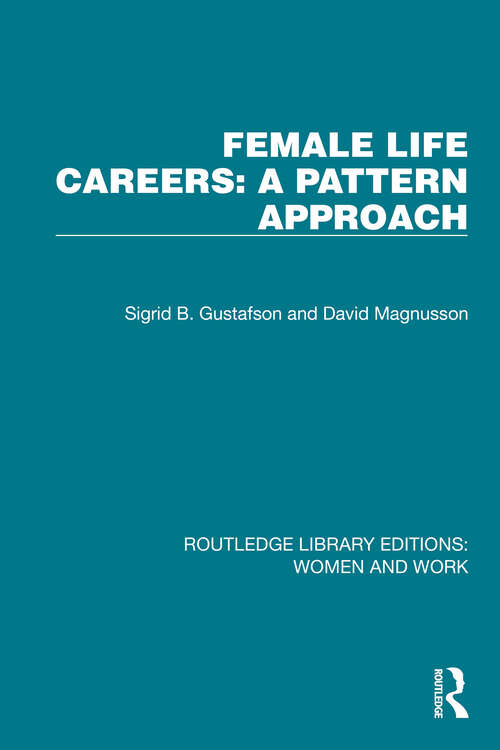 Book cover of Female Life Careers: A Pattern Approach (Routledge Library Editions: Women and Work)