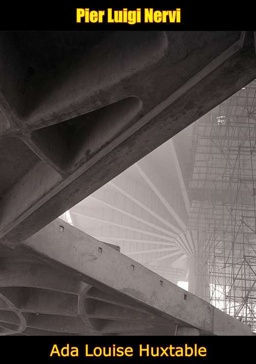 Book cover of Pier Luigi Nervi: Masters Of World Architecture