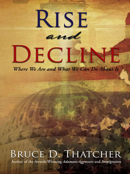 Book cover of Rise and Decline: Where We Are and What We Can Do About It