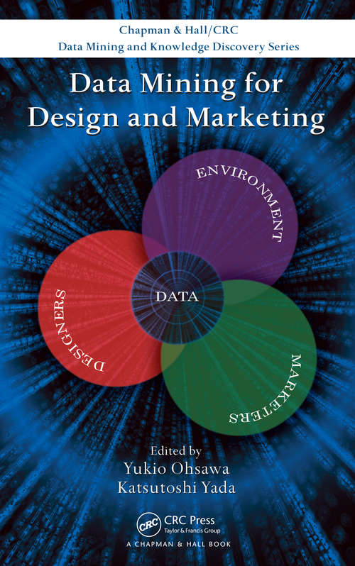 Book cover of Data Mining for Design and Marketing (1) (Chapman & Hall/CRC Data Mining and Knowledge Discovery Series)